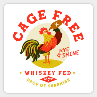 Cage Free, Rye & Shine, Whiskey Fed Rooster Sticker